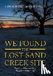 Bowen, Chuck, Bowen, Mike - We Found the Lost Sand Creek Site