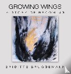 Bruggemann, Brigitte - Growing Wings