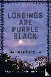 Dacosta, Manuela - Longings Are Purple Black