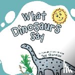Thorman, Sue - What Dinosaurs Say