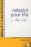 Bandy MD, Pl - Bandy, P: Rehabit Your Life