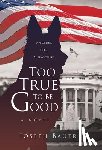 Bauer, Joseph - Bauer, J: Too True to Be Good