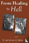 Wall Jr, William Henry . - From Healing to Hell