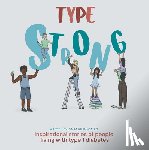 Saira Khan-Gallo - Type Strong: Inspirational Stories of People Living with Type 1 Diabetes