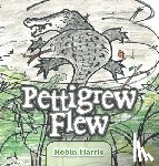 Harris, Robin - Pettigrew Flew