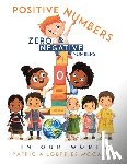 McCarty, Patricia Lobpries - Positive Numbers, Zero & Negative Numbers In Our World