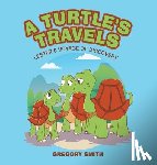 Smith, Gregory - A Turtle's Travels