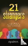 Quinn. - 21 strangers