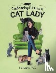 Vaden, Lori - Embracing Life as a Cat Lady