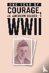 Lilienkamp, Hugh - ONE YEAR of COURAGE, AN AMERICAN SOLDIER in WWII
