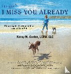 Gordon LCSW CLC, Nancy M. - I Miss You Already