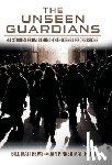 Matthews, Bill - The Unseen Guardians: 44 Stories from Behind-The-Scenes Professions
