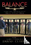 Clarke, Shane - Balance: A Proven Life Strategy to Develop Personal Peace and Freedom
