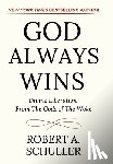 Schuller, Robert A. - God Always Wins: Divine Liberation From the Gods of the Woke