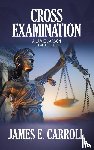 Carroll, James E. - Cross Examination
