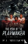 Williams, M. L. - The Year of the Playmaker