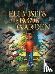 Sunkins, Naymond - Eli Visits the Book Garden