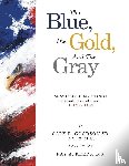 Goodson Sr. B. S. & M. S., Gary R., Kreps B. S., Ray A. - The Blue, The Gold, And The Gray