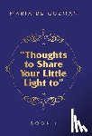de Guzman, Maria - "Thoughts to Share Your Little Light to": Book 1