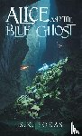 Fokas, S. K. - Alice and the Blue Ghost