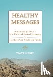 Jones, Tracee N. - Healthy Messages: Demonstrating Power in Life, Work, and Societal Messaging to Transform Our Present and Future