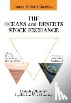 Matthew, James Michael - The Oceans and Deserts Stock Exchange: Financing Planetary Equilibrium With Humanity