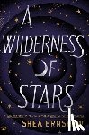 Ernshaw, Shea - A Wilderness of Stars