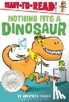 Fenske, Jonathan - Nothing Fits a Dinosaur