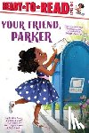 Curry, Parker - Your Friend, Parker: Ready-To-Read Level 1