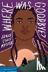 Mather, Janice Lynn - Where Was Goodbye?