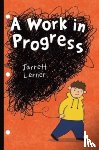 Lerner, Jarrett - A Work in Progress