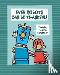 Thomas, Jan - EVEN ROBOTS CAN BE THANKFUL