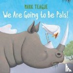 Teague, Mark - We Are Going to Be Pals!