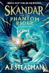 Steadman, A.F. - Skandar and the Phantom Rider