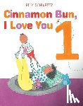 Schwartz, Amy - Cinnamon Bun, I Love You 1