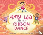 Zhang, Kat - Amy Wu and the Ribbon Dance