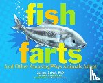 Settel, Joanne - Fish Farts: And Other Amazing Ways Animals Adapt
