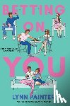 Painter, Lynn - Betting on You