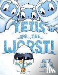 Willan, Alex - Yetis Are the Worst!