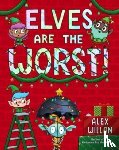 Willan, Alex - Elves Are the Worst!