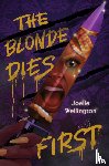 Wellington, Joelle - The Blonde Dies First