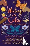 Azad, Nafiza - Writing in Color: Fourteen Writers on the Lessons We've Learned