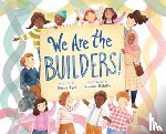 Iyer, Deepa - We Are the Builders!