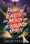 Verne, Jules - From the Earth to the Moon and Around the Moon