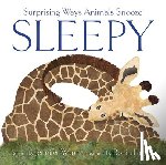 Ward, Jennifer - Sleepy: Surprising Ways Animals Snooze