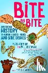Aronson, Marc - Bite by Bite: American History Through Feasts, Foods, and Side Dishes