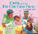 Hall, Carla - Carla and the Tin Can Cake Party