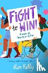 Kelly, Kim - Fight to Win!: Heroes of American Labor (the Young Readers Edition of Fight Like Hell)