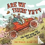 McAnulty, Stacy - Are We There Yet?: The First Road Trip Across the USA