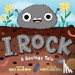 Slivensky, Katie - I, Rock: A Geology Tale